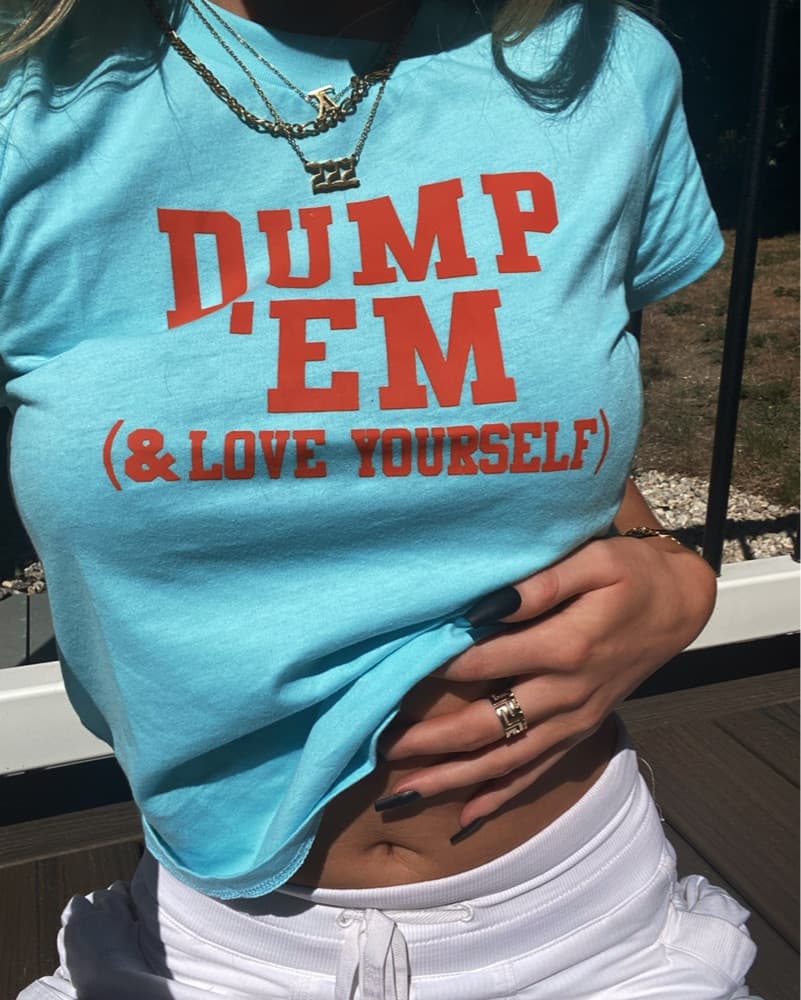 Dump Em and love yourself baby tee - Image 1